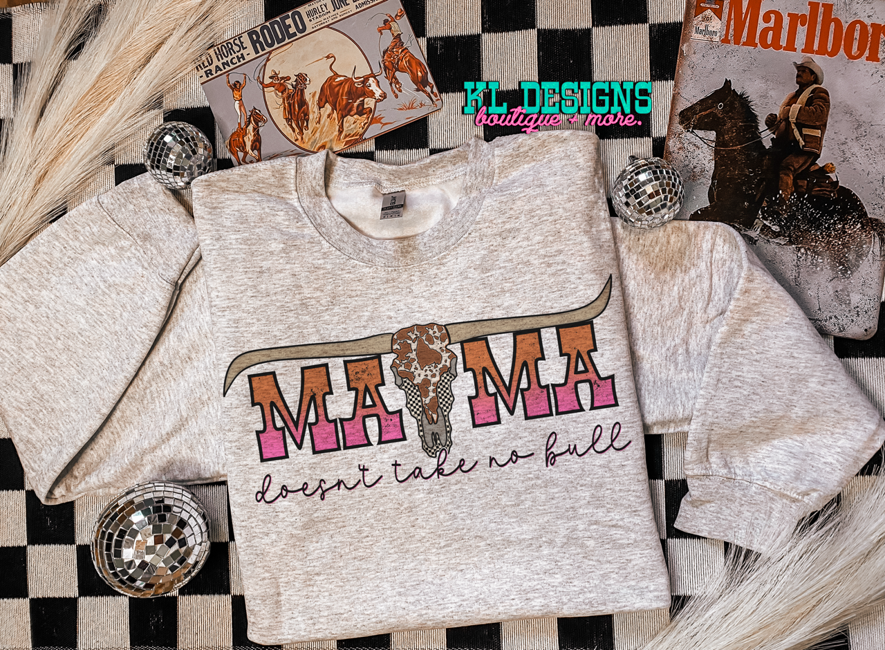 Mama Doesn’t Take No Bull Skull(sublimation)