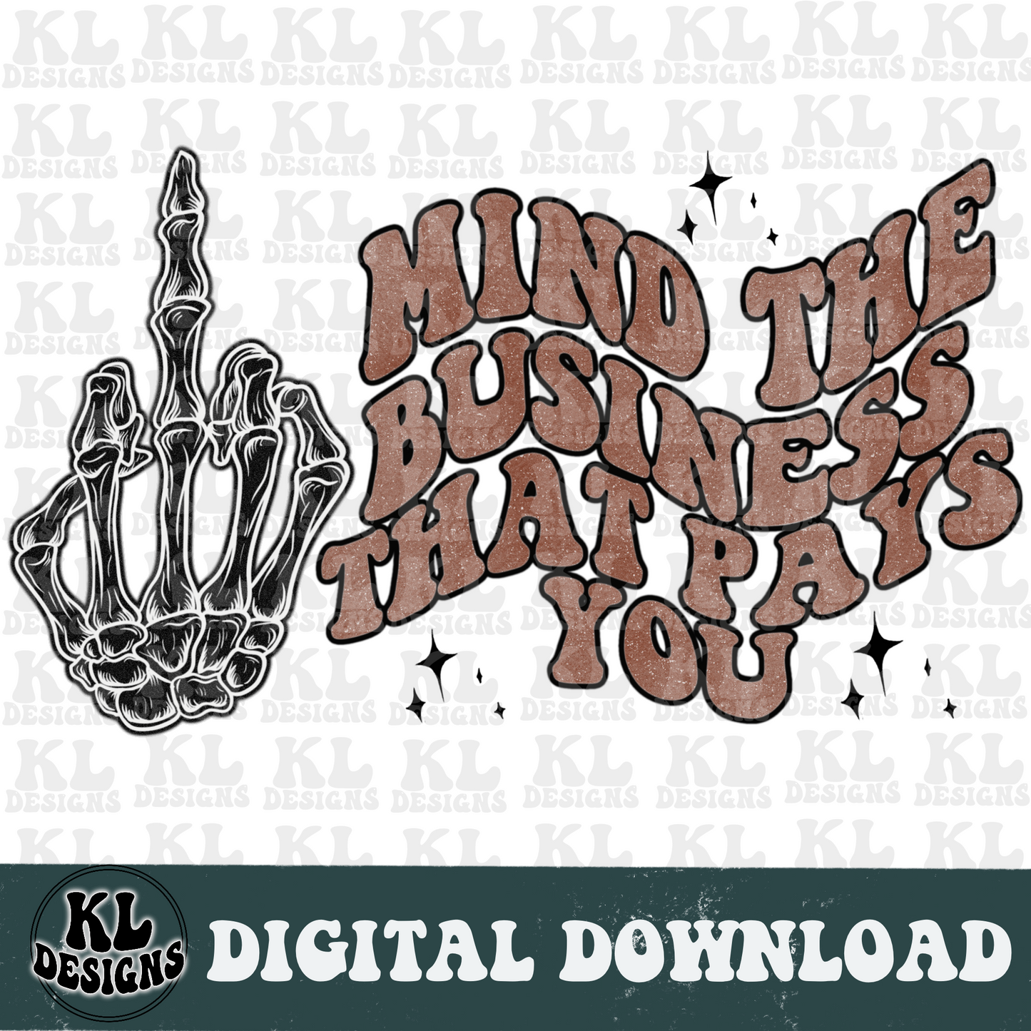 Mind The Business That Pays You | Digital Download