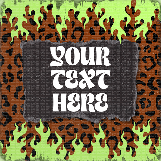 Grunge Green Flamin’ Leopard Template (add your own text) | Digital Download
