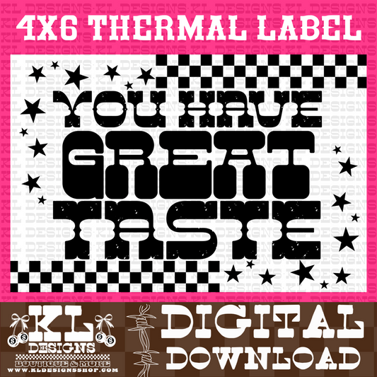 You Have Great Taste Checkered Stars 4X6 Thermal Label | Digital Download