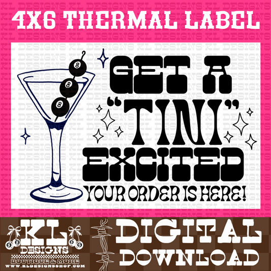 8 Ball Tini Excited 4X6 Thermal Label | Digital Download