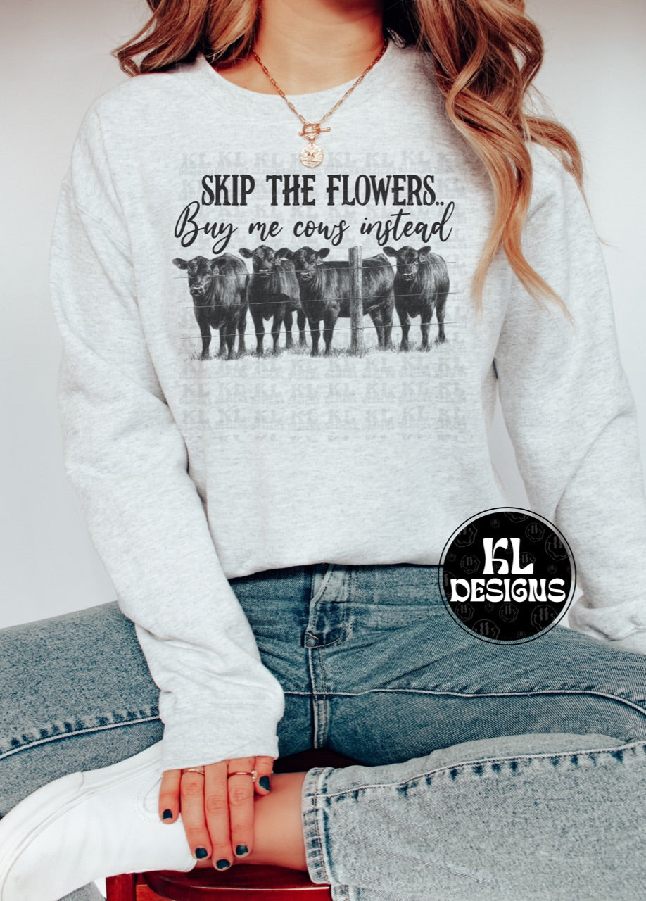 Skip The Flowers Buy Me Cows