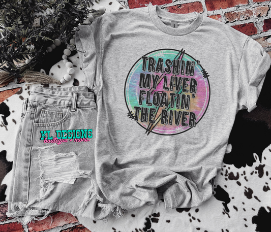 Trashin’ My Liver Floatin’ The River (sublimation)