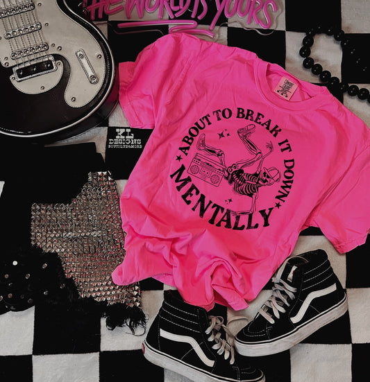 About To Break It Down Mentally