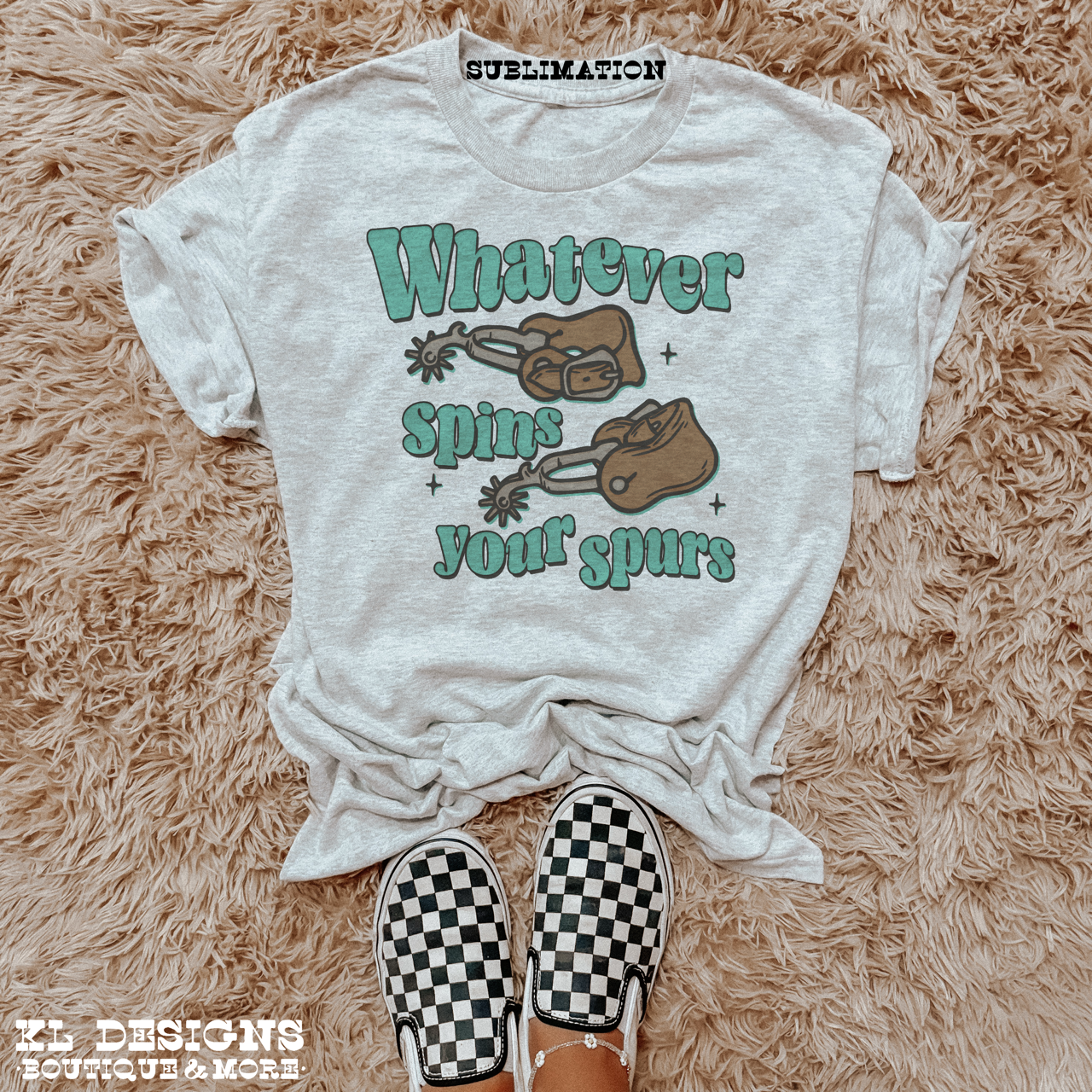 Whatever Spins Your Spurs