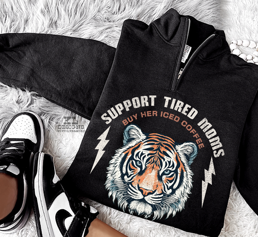 Support Tired Moms Coffee Tiger (Quarter Zip)