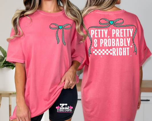 Petty Pretty Probably Right - front & back (wholesale)