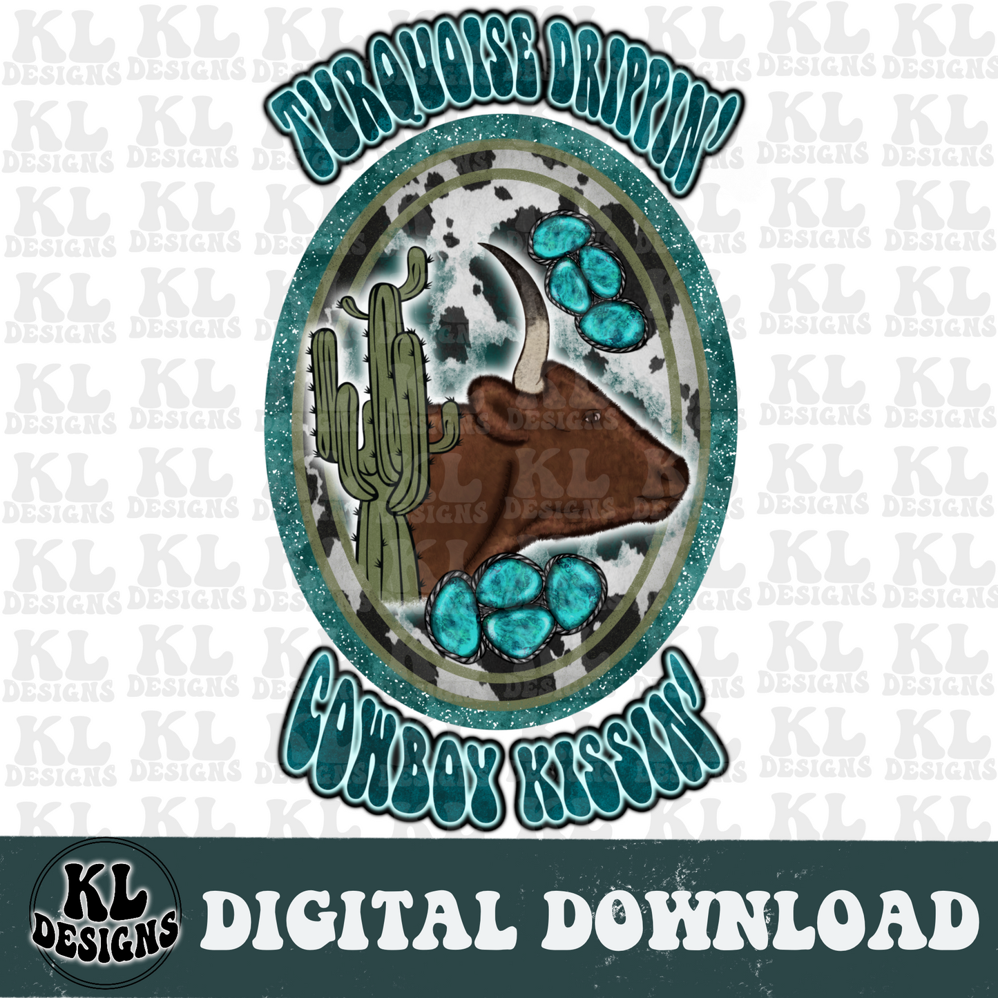 Turquoise Drippin' Cowboy Kissin' | Digital Download